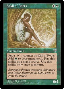 Wall of Roots
 Defender
Put a -0/-1 counter on Wall of Roots: Add {G}. Activate only once each turn.